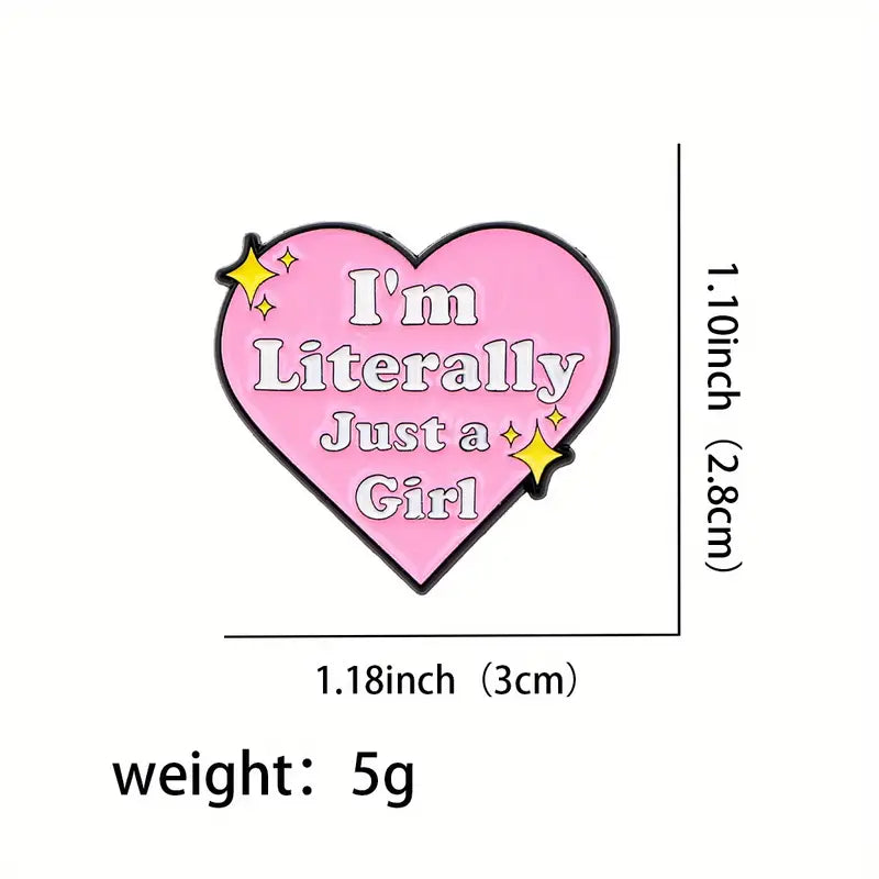 I'm Literally Just a Girl Enamel Pin